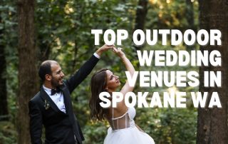 Top Outdoor Wedding Venues in Spokane WA